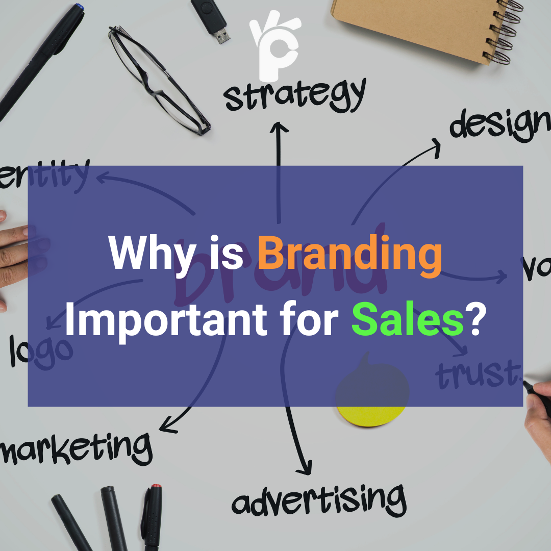 A Quick Guide to Why Branding is Important for Sales